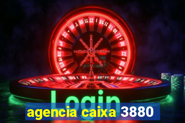 agencia caixa 3880